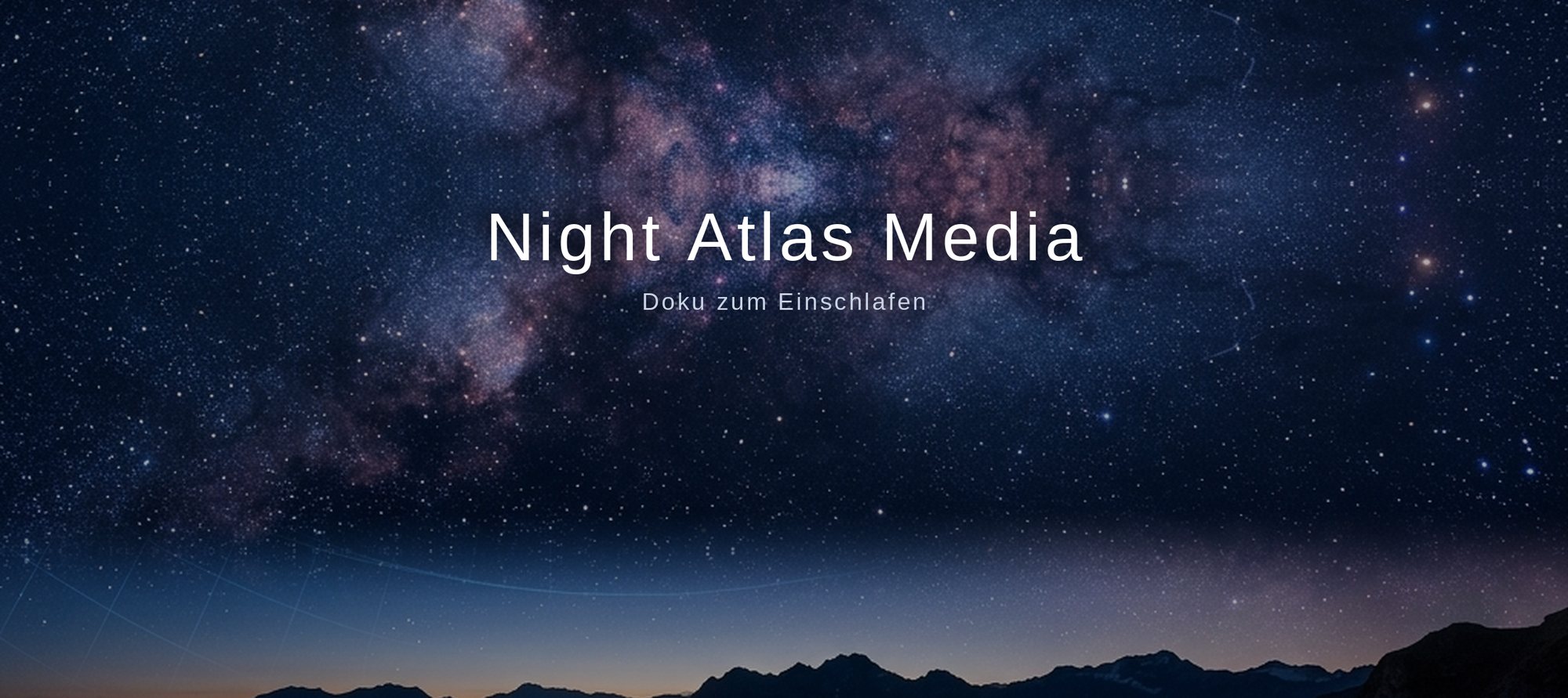 Night Atlas Media — Doku zum Einschlafen: Milchstraße über einer Bergkette